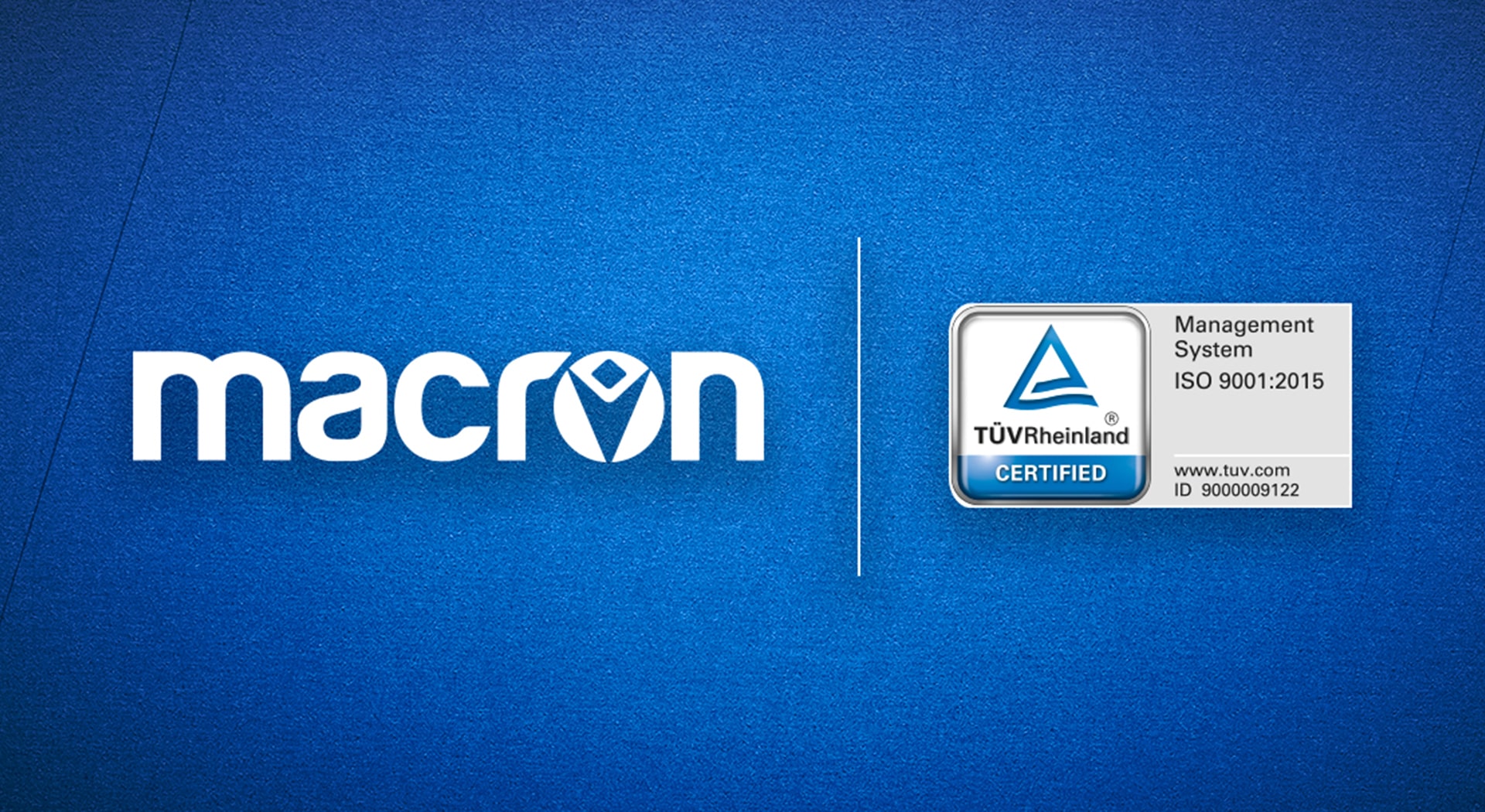 MACRON IN THE NAME OF QUALITY, EFFICIENCY, INNOVATION AND COMPETENCE THANKS TO ISO 9001:2015 CERTIFICATION BY TÜV RHEINLAND ITALY